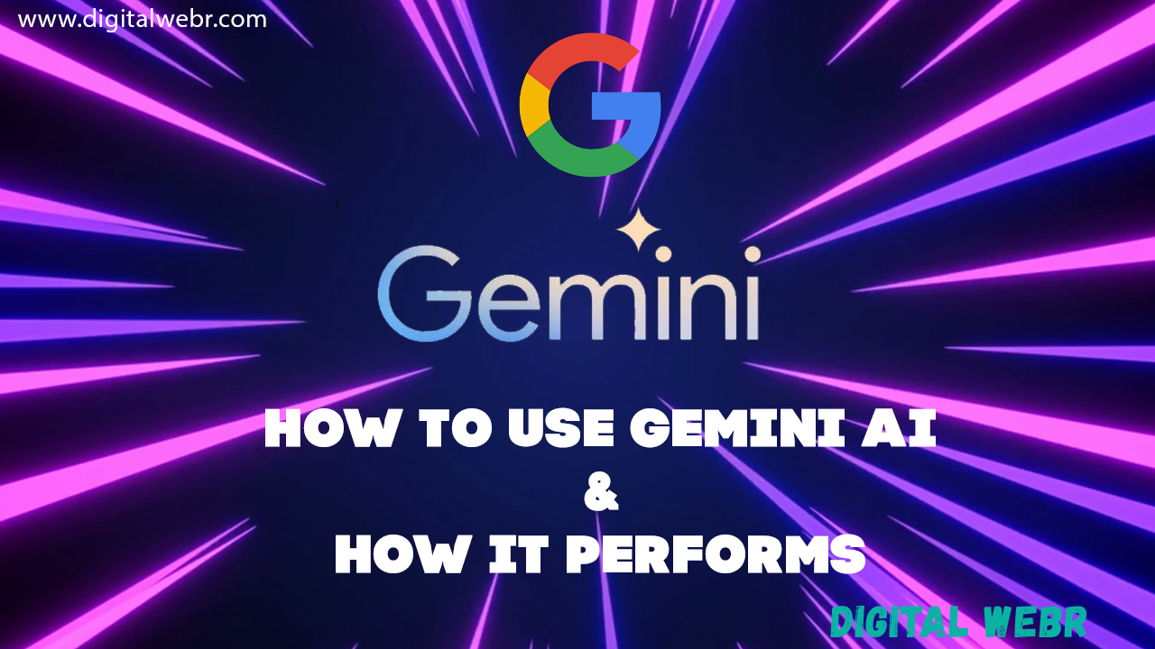 How To Use Gemini AI & How It Performs